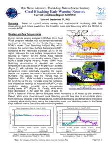 Mote Marine Laboratory / Florida Keys National Marine Sanctuary  Coral Bleaching Early Warning Network Current Conditions Report #[removed]Updated September 27, 2005 Summary: Based on current remote sensing and environme