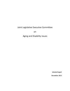 Joint Legislative Executive Committee on Aging and Disability Issues Interim Report December 2013