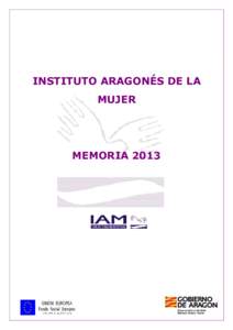 INSTITUTO ARAGONÉS DE LA MUJER MEMORIA 2013  IAM MEMORIA 2013