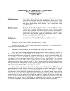 Louisiana Health Care Commission (LHCC) Meeting Minutes Poydras Building Hearing Room Baton Rouge, Louisiana August 22, 2014  Members present: