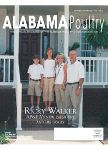 SEPTEMBER/OCTOBER 2006 • VOL. 1 NO. 6  ALABAMA Poultry THE OFFICIAL MAGAZINE OF THE ALABAMA POULTRY & EGG ASSOCIATION  RICKY WALKER