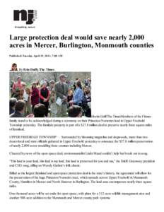 Large protection deal would save nearly 2,000 acres in Mercer, Burlington, Monmouth counties Published: Tuesday, April 19, 2011, 7:00 AM By Erin Duffy/The Times