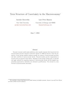 Term Structure of Uncertainty in the Macroeconomy∗ Jaroslav Boroviˇcka Lars Peter Hansen  New York University