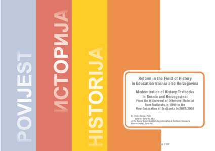 Reform in the Field of History in Education Bosnia and Herzegovina Modernization of History Textbooks in Bosnia and Herzegovina:  From the Withdrawal of Offensive Material