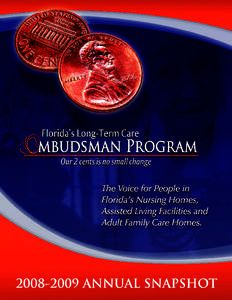 LTCOP Quick Facts Ombudsmen staff and volunteers saved the State of Florida over $2 million in services from October 1, 2008, to September 30, 2009. Florida has more residents age 60 and older than any other state in th