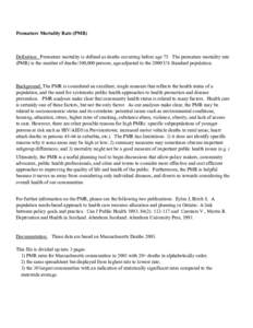 Premature Mortality Rate (PMR)  Definition: Premature mortality is defined as deaths occurring before age 75. The premature mortality rate (PMR) is the number of deaths/100,000 persons, age-adjusted to the 2000 US Standa