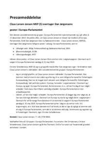 Pressemeddelelse Claus Larsen-Jensen MEP (S) overtager Dan Jørgensens poster i Europa-Parlamentet Den danske socialdemokratiske gruppe i Europa-Parlamentet nykonstituerede sig i går aftes d. 17.december 2013 i Bruxelle