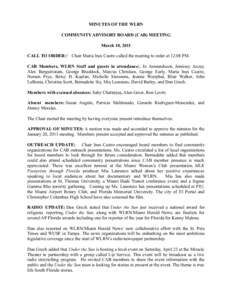 MINUTES OF THE WLRN COMMUNITY ADVISORY BOARD (CAB) MEETING March 10, 2011 CALL TO ORDER:ऀ Chair Maria Ines Castro called the meeting to order at 12:08 PM. CAB Members, WLRN Staff and guests in attendance:, Jo Asmundsso