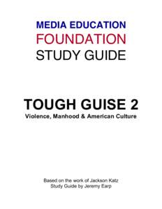 MEDIA EDUCATION  FOUNDATION STUDY GUIDE  TOUGH GUISE 2