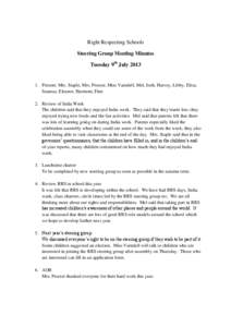 Right Respecting Schools Steering Group Meeting Minutes Tuesday 9th July[removed]Present: Mrs. Staple, Mrs. Procter, Miss Varndell, Mel, Josh, Harvey, Libby, Eliza, Seamus, Eleanor, Harmoni, Finn
