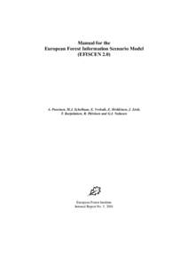 Manual for the European Forest Information Scenario Model (EFISCEN 2.0) A. Pussinen, M.J. Schelhaas, E. Verkaik, E. Heikkinen, J. Liski, T. Karjalainen, R. Päivinen and G.J. Nabuurs