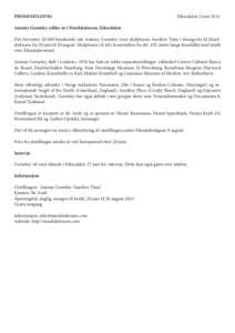 PRESSEMELDING									  Eikesdalen 2 juni 2014 Antony Gormley stiller ut i Mardalsfossen, Eikesdalen Det forventesbesøkende når Antony Gormley viser skulpturen Another Time i fossegryta til Mardalsfossen fra 20