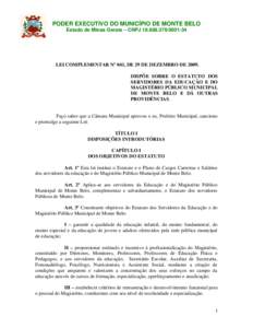 PODER EXECUTIVO DO MUNICÍPIO DE MONTE BELO Estado de Minas Gerais – CNPJ[removed]34 LEI COMPLEMENTAR Nº 041, DE 29 DE DEZEMBRO DE[removed]DISPÕE SOBRE O ESTATUTO DOS SERVIDORES DA EDUCAÇÃO E DO