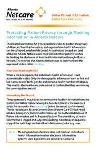 Better Patient Information. Better Care Decisions. Protecting Patient Privacy through Masking Information in Alberta Netcare The Health Information Act (HIA) establishes rules to protect the privacy