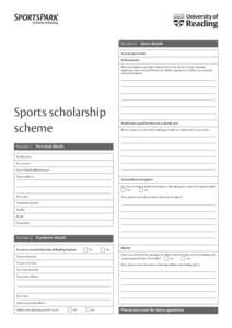 Section 3  Sport details Current sports club Achievements Please list highest sporting achievements over the last 2 years. Rowing applicants must include PB time for 2000m ergometer. Golfers must include current handic