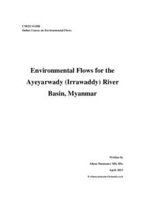 UNESCO-IHE Online Course on Environmental Flows Environmental Flows for the Ayeyarwady (Irrawaddy) River Basin, Myanmar
