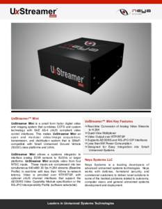   	
   UxStreamer™ Mini UxStreamer Mini is a small form factor digital video and imaging system that combines COTS and custom