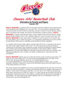 Classics AAU Basketball Club Information for Parents and Players September, 2012 Classics Basketball is a registered, 501(c)3 non-profit corporation which has been promoting select AAU basketball in the Washington, D.C. 