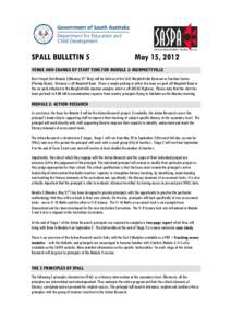 SPALL BULLETIN 5  May 15, 2012 VENUE AND CHANGE OF START TIME FOR MODULE 3: MORPHETTVILLE Don’t forget that Module 3 (Monday 21st May) will be held on at the SAJC Morphettville Racecourse Function Centre