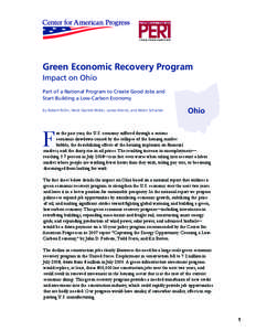 Green Economic Recovery Program Impact on Ohio Part of a National Program to Create Good Jobs and Start Building a Low-Carbon Economy By Robert Pollin, Heidi Garrett-Peltier, James Heintz, and Helen Scharber