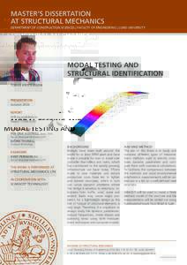 MASTER’S DISSERTATION AT STRUCTURAL MECHANICS DEPARTMENT OF CONSTRUCTION SCIENCES | FACULTY OF ENGINEERING | LUND UNIVERSITY MODAL TESTING AND STRUCTURAL IDENTIFICATION