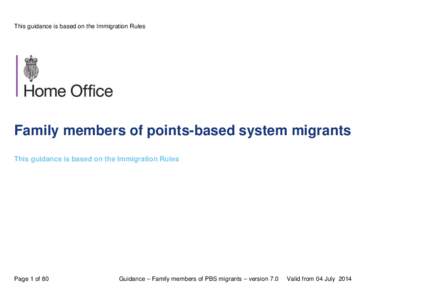 This guidance is based on the Immigration Rules  Family members of points-based system migrants This guidance is based on the Immigration Rules  Page 1 of 80