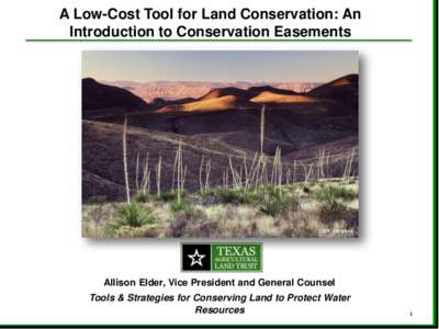 A Low-Cost Tool for Land Conservation: An Introduction to Conservation Easements Allison Elder, Vice President and General Counsel Tools & Strategies for Conserving Land to Protect Water Resources