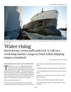 Photo by Laura Pedersen, National Post  SATURDAY, DECEMBER 20, 2014 The MV Kaministiqua, a Scottish-built bulk carrier, waits in icy Lake Superior to load wheat and soybeans at the Richardsons dock in Thunder Bay, Decemb