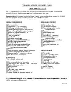 TORONTO AMATEUR RADIO CLUB FIELD DAY CHECKLIST This is a suggested list of equipment to make your participation in field day more enjoyable, comfortable and ultimately, successful. If you have any suggestions or addition