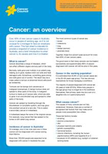 This fact sheet is part of a series developed to assist managers and human resources professionals to manage and support employees affected by cancer. Cancer: an overview Over 40% of new cancer cases in Australia