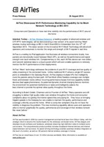 Press Release  26 August 2014 AirTies Showcases Wi-Fi Performance Monitoring Capability for its Mesh Network Technology at IBC 2014