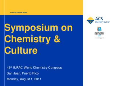 American Chemical Society  Symposium on Chemistry & Culture 43rd IUPAC World Chemistry Congress