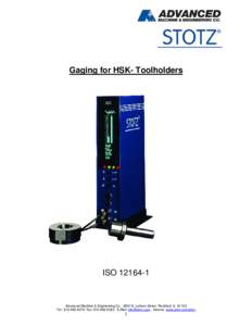 Gaging for HSK- Toolholders  ISO[removed]Advanced Machine & Engineering Co., 2500 N. Latham Street, Rockford, IL[removed]Tel.: [removed], Fax: [removed], E-Mail: [removed] , Internet: www.ame.com/stotz