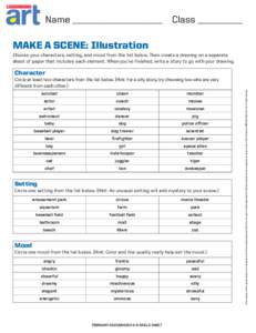 Name ____________________ Class __________  make a scene: Illustration Choose your characters, setting, and mood from the list below. Then create a drawing on a separate sheet of paper that includes each element. When yo