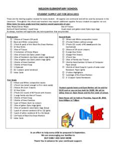 NELSON ELEMENTARY SCHOOL STUDENT SUPPLY LIST FOR[removed]These are the starting supplies needed for every student. All supplies are communal and will be used by everyone in the classroom. Throughout the school year tea