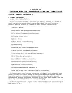 CHAPTER 4B. GEORGIA ATHLETIC AND ENTERTAINMENT COMMISSION ARTICLE 1. GENERAL PROVISIONS 8 § 43-4B-1. Definitions As used in this chapter, the term: (1) 