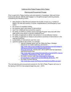 California Kid’s Plates Program (Kid’s Plates) Planning and Procurement Process Prior to each Kid’s Plates funding cycle and selection of awardees, Safe and Active Community Branch (SACB) staff engage in a thoughtf