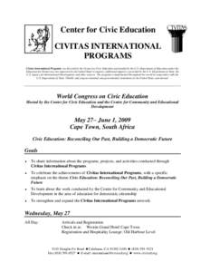 Center for Civic Education CIVITAS INTERNATIONAL PROGRAMS Civitas International Programs are directed by the Center for Civic Education and funded by the U.S. Department of Education under the Education for Democracy Act