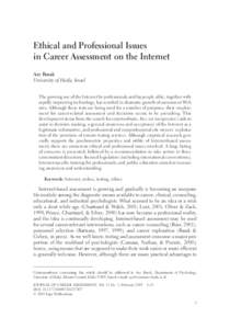 Ethical and Professional Issues in Career Assessment on the Internet Azy Barak University of Haifa, Israel The growing use of the Internet by professionals and laypeople alike, together with rapidly improving technology,