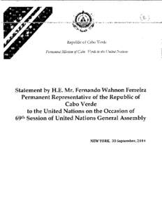 Republic of Cabo Verde Permanent Mission of Cabo Verde to the United Nations Statement by H.E. Mr. Fernando Wahnon Ferreira  Permanent Representative of the Republic of