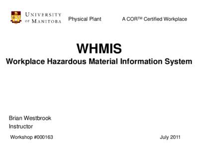 Physical Plant  A CORTM Certified Workplace WHMIS Workplace Hazardous Material Information System