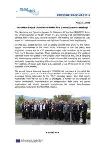 PRESS RELEASE MAY 2011 May 1st , 2011 MOS4MOS Project Under Way After the First General Assembly Meeting! The Monitoring and Operation Services For Motorways Of the Sea (MOS4MOS) Action was officially launched on the 28t