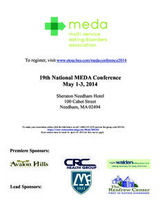 To register, visit www.etouches.com/medaconference2014  19th National MEDA Conference May 1-3, 2014 Sheraton Needham Hotel 100 Cabot Street
