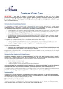 Customer Claim Form IMPORTANT - Please read the following information prior to completing our claim form. In any claims process a customer is required to support their loss. Without the below information, we may be unabl