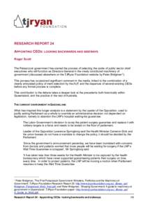 RESEARCH REPORT 24 APPOINTING CEOS: LOOKING BACKWARDS AND SIDEWAYS Roger Scott The Palaszczuk government has started the process of selecting the cadre of public sector chief executives who will function as Directors-Gen
