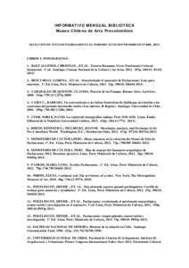 INFORMATIVO MENSUAL BIBLIOTECA Museo Chileno de Arte Precolombino SELECCIÓN DE TITULOS INGRESADOS EN EL PERIODO XXVII (SEPTIEMBRE/OCTUBRE, [removed]LIBROS Y MONOGRAFIAS: