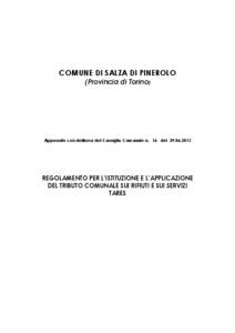 COMUNE DI SALZA DI PINEROLO (Provincia di Torino) Approvato con delibera del Consiglio Comunale n. 16 del[removed]REGOLAMENTO PER L’ISTITUZIONE E L’APPLICAZIONE