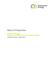 Basis of preparation Basis of Preparation Endeavour Energy Response to AER Economic Benchmarking RIN Submission date: 30 April 2014