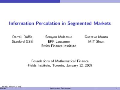 Information Percolation in Segmented Markets Darrell Duffie Stanford GSB Duffie, Malamud and Manso