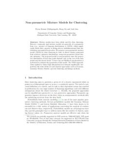 Non-parametric Mixture Models for Clustering Pavan Kumar Mallapragada, Rong Jin and Anil Jain Department of Computer Science and Engineering, Michigan State University, East Lansing, MI[removed]Abstract. Mixture models 